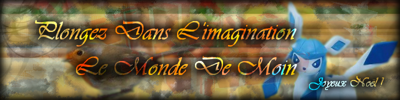 Plongez dans l'imagination - Le Monde de Moin' Forum Index